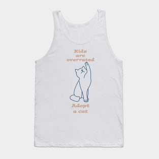 Kids are overrated adopt a cat Tank Top